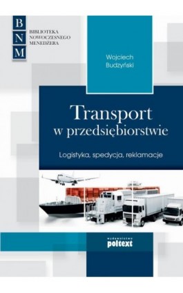Transport w przedsiębiorstwie - Wojciech Budzyński - Ebook - 978-83-7561-712-2