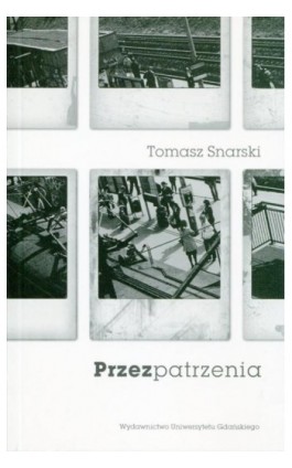 Przezpatrzenia - Tomasz Snarski - Ebook - 978-83-7326-864-7