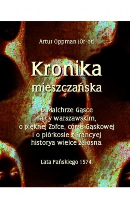 Kronika mieszczańska - Artur Oppman - Ebook - 978-83-7950-185-4