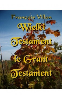 Wielki Testament. Le Grant Testament - François Villon - Ebook - 978-83-7950-141-0