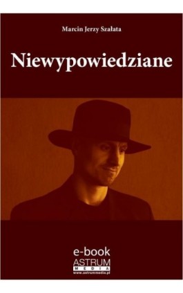 Niewypowiedziane - Marcin Jerzy Szałata - Ebook - 978-83-63758-77-6