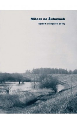 Miłosz na Żuławach. Epizod z biografii poety - Ebook - 978-83-7865-158-1