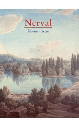 Śnienie i życie - Gérard de Nerval - Ebook - 978-83-7453-231-0