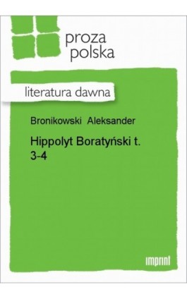 Hippolyt Boratyński, t. 3-4 - Aleksander Bronikowski - Ebook - 978-83-270-0112-2