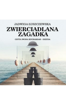 Zwierciadlana zagadka - Deotyma Jadwiga Łuszczewska - Audiobook - 978-83-7699-386-7