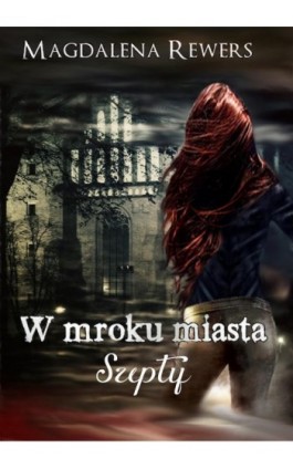 W mroku miasta. Szepty - Magdalena Rewers - Ebook - 978-83-7859-898-5