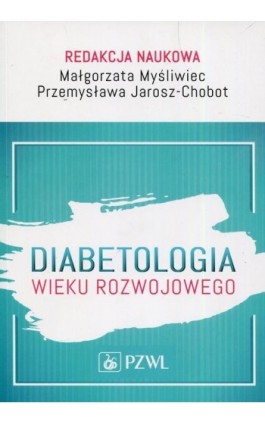 Diabetologia wieku rozwojowego - Małgorzata Myśliwiec - Ebook - 978-83-200-5476-7