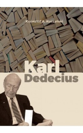 Karl Dedecius - Krzysztof A. Kuczyński - Ebook - 978-83-8088-448-9