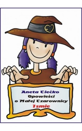 Opowieści o Małej Czarownicy Ismie - Aneta Ciećko - Ebook - 978-83-61184-40-9