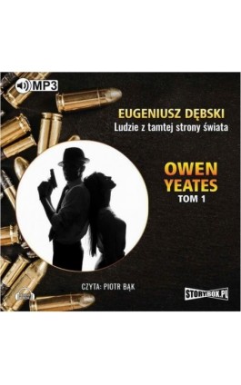 Owen Yeates. Tom 1. Ludzie z tamtej strony świata - Eugeniusz Dębski - Audiobook - 978-83-7927-765-0