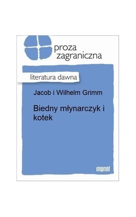 Biedny młynarczyk i kotek - Jakub Grimm - Ebook - 978-83-270-2012-3