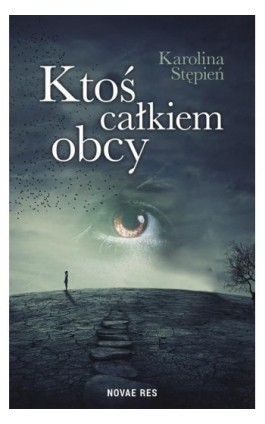 Ktoś całkiem obcy - Karolina Stępień - Ebook - 978-83-8083-658-7