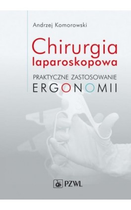 Chirurgia laparoskopowa - Andrzej Komorowski - Ebook - 978-83-200-5521-4