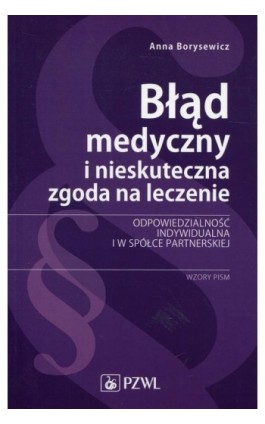 Błąd medyczny i nieskuteczna zgoda na leczenie - Anna Borysewicz - Ebook - 978-83-200-5529-0