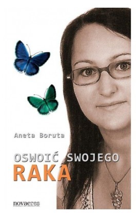 Oswoić swojego raka - Aneta Boruta - Ebook - 978-83-7942-042-1