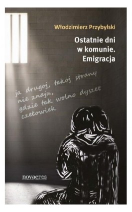 Ostatnie dni w komunie. Emigracja - Włodzimierz Przybylski - Ebook - 978-83-7942-005-6