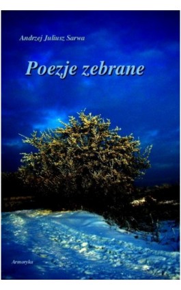 Poezje zebrane - Andrzej Sarwa - Ebook - 978-83-8064-116-7