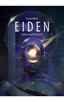 Eiden. Synteza nadprzestrzeni - Krzysztof Bonk - Ebook - 978-83-7859-916-6