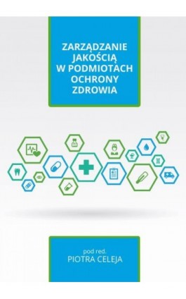 Zarządzanie jakością w podmiotach ochrony zdrowia - Ebook - 978-83-65682-86-4