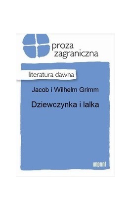 Dziewczynka i lalka - Jakub Grimm - Ebook - 978-83-270-2015-4