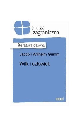 Wilk i człowiek - Jakub Grimm - Ebook - 978-83-270-2035-2