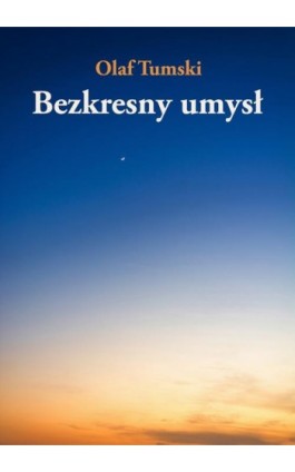 Bezkresny umysł - Olaf Tumski - Ebook - 978-83-7859-904-3