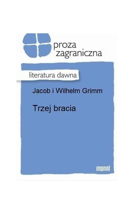 Trzej bracia - Jakub Grimm - Ebook - 978-83-270-2031-4