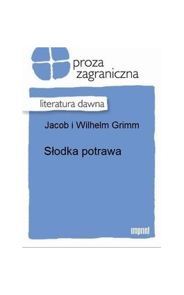 Słodka potrawa - Jakub Grimm - Ebook - 978-83-270-2029-1