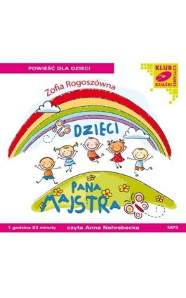 Dzieci Pana Majstra - Zofia Rogoszówna - Audiobook - 978-83-7699-912-8