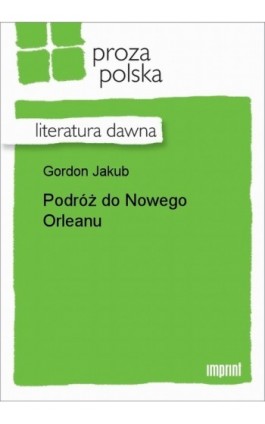 Podróż do Nowego Orleanu - Jakub Gordon - Ebook - 978-83-270-0471-0