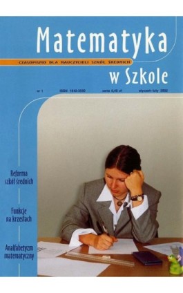 Matematyka w Szkole. Czasopismo dla nauczycieli szkół średnich. Nr 1 - Praca zbiorowa - Ebook