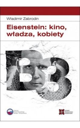 Eisenstein: kino, władza, kobiety - Władimir Zabrodin - Ebook - 978-83-63354-74-9