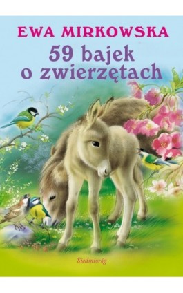 59 bajek o zwierzętach - Ewa Mirkowska - Ebook - 978-83-7568-898-6