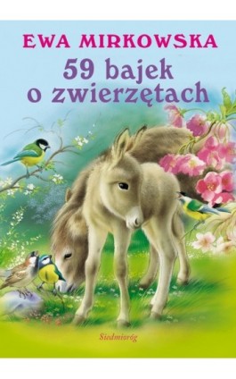 59 bajek o zwierzętach - Ewa Mirkowska - Ebook - 978-83-7568-898-6