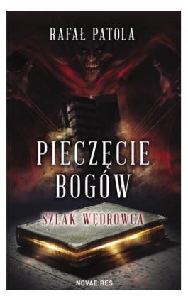 Pieczęcie bogów Szlak wędrowca - Rafał Patola - Ebook - 978-83-8083-793-5