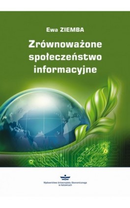 Zrównoważone społeczeństwo informacyjne - Ewa Ziemba - Ebook - 978-83-7875-359-9