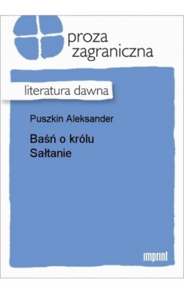 Baśń o królu Sałtanie - Aleksander Puszkin - Ebook - 978-83-270-1435-1