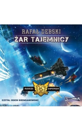 Rubieże Imperium Tom 2 Żar tajemnicy - Rafał Dębski - Audiobook - 978-83-7927-461-1
