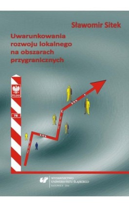 Uwarunkowania rozwoju lokalnego na obszarach przygranicznych - Sławomir Sitek - Ebook - 978-83-226-3081-5