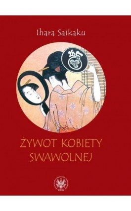 Żywot kobiety swawolnej - Ihara Saikaku - Ebook - 978-83-235-1188-5