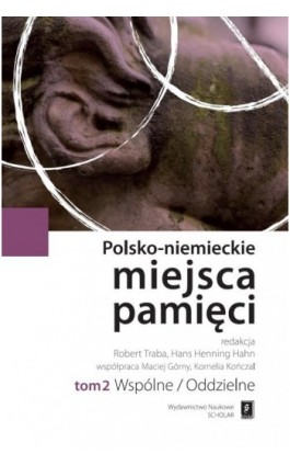 Polsko-niemieckie miejsca pamięci Tom 2 - Robert Traba - Ebook - 978-83-7383-497-2
