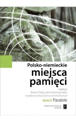 Polsko-niemieckie miejsca pamięci Tom 3 - Robert Traba - Ebook - 978-83-7383-498-9