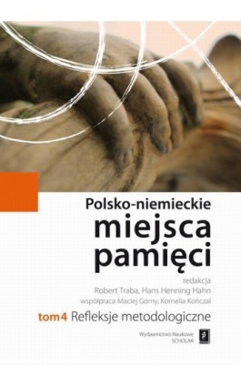 Polsko-niemieckie miejsca pamięci Tom 4 - Robert Traba - Ebook - 978-83-7383-499-6