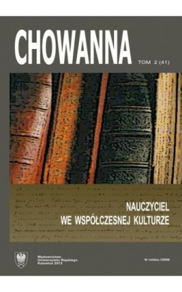 „Chowanna” 2013. R. 56(70). T. 2 (41): Nauczyciel we współczesnej kulturze - Ebook