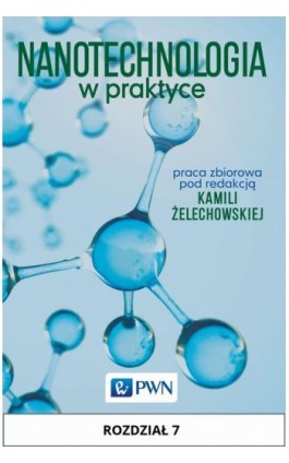 Nanotechnologia w praktyce. Rozdział 7 - Ebook - 978-83-01-19023-1