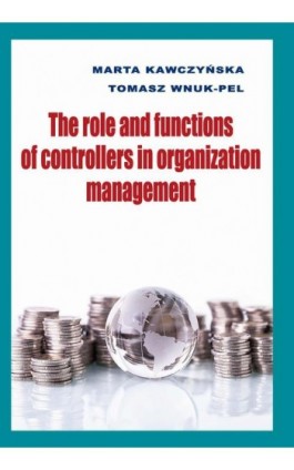 The role and functions of controllers in organization management - Marta Kawczyńska - Ebook - 978-83-8088-409-0