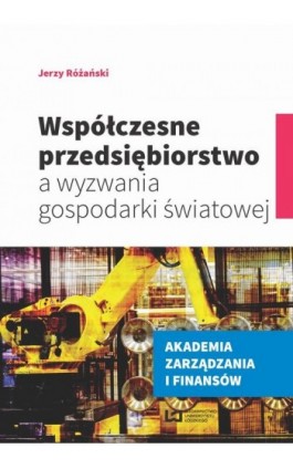 Współczesne przedsiębiorstwo a wyzwania gospodarki światowej - Jerzy Różański - Ebook - 978-83-8088-571-4