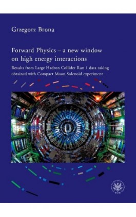 Forward Physics - a new window on high energy interactions - Grzegorz Brona - Ebook - 978-83-235-2870-8