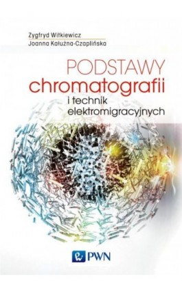 Podstawy chromatografii i technik elektromigracyjnych - Joanna Kałużna-Czaplińska - Ebook - 978-83-01-19248-8