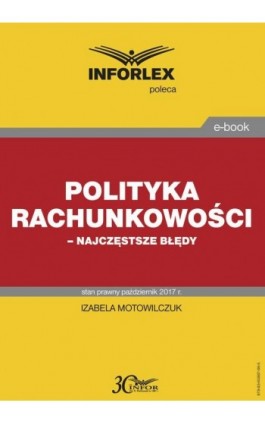 Polityka rachunkowości – najczęstsze błędy - Izabela Motowilczuk - Ebook - 978-83-65887-66-5